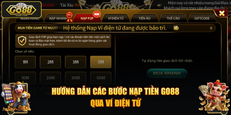 Hướng dẫn các bước nạp tiền GO88 qua ví điện tử
